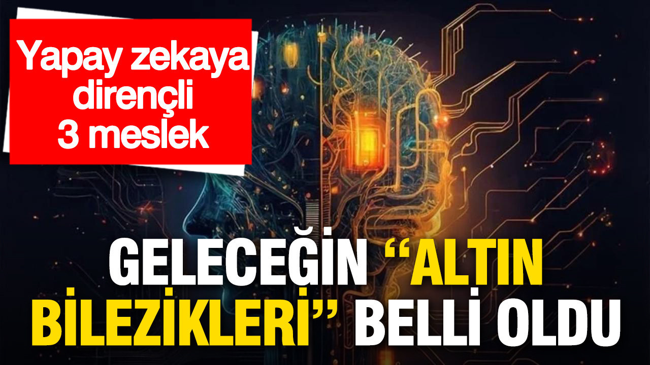 Yapay Zekaya Dayanıklı 3 Meslek: Geleceğin Değerli Alanları